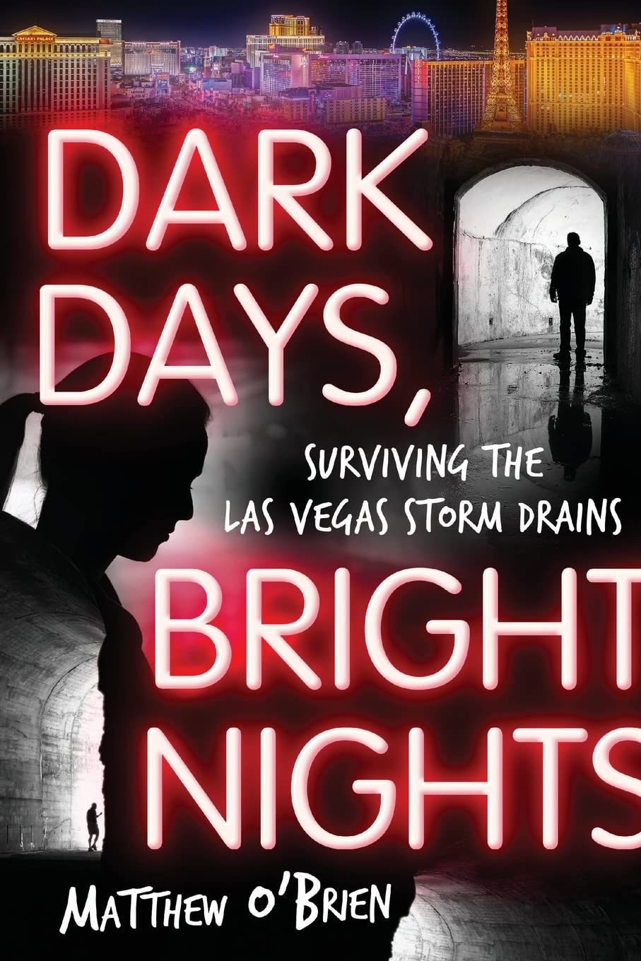 Dark Days, Bright Nights: Surviving the Las Vegas Storm Drains