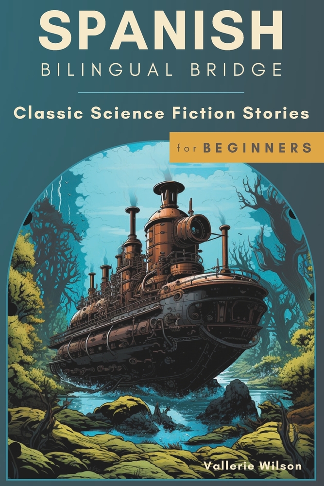 Spanish Bilingual Bridge - Classic Science Fiction Stories